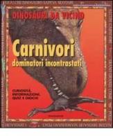 Carnivori dominatori incontrastati di Benton Michael J. edito da Mondadori