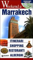 Marrakech. Itinerari, shopping, ristoranti, alberghi edito da Giunti Editore