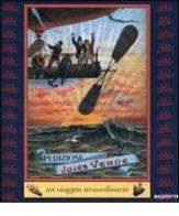 Spedizione Jules Verne. Un viaggio straordinario. Catalogo della mostra (Parma, 2000). Ediz. illustrata edito da Mazzotta