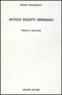 Antichi dialetti germanici. Origini e sviluppo di Gemma Manganella edito da Liguori