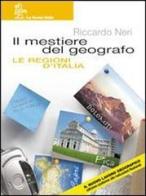 Il mestiere del geografo. Le regioni d'Italia. Per la Scuola media di Riccardo Neri edito da La Nuova Italia