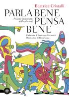 Parla bene pensa bene. Piccolo dizionario delle identità di Beatrice Cristalli edito da Bompiani