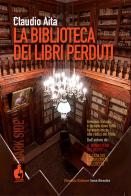 La biblioteca dei libri perduti di Claudio Aita edito da Nardini