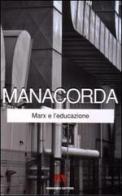 Marx e l'educazione di M. Alighiero Manacorda edito da Armando Editore