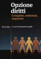 Opzione diritti. Conquiste, omissioni, negazioni edito da Luiss University Press