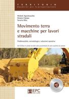 Movimento terra e macchine per lavori stradali. Problematiche, metodologie e soluzioni operative di Michele Agostinacchio, Donato Ciampa, Saverio Olita edito da EPC