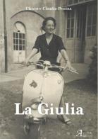 La Giulia di Chicco Pessina, Claudio Pessina edito da A.CAR.