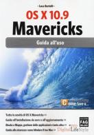 OS X 10.9 Mavericks. Guida all'uso di Luca Bertolli edito da FAG