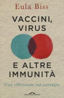 Vaccini, virus e altre immunità. Una riflessione sul contagio di Eula Biss edito da Ponte alle Grazie