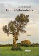 Le virtù dell'olio d'oliva di Lupo A. Fermont edito da Booksprint