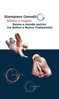 Bibbia e sogno. Sonno e mondo onirico tra Antico e Nuovo Testamento di Giampiero Comolli edito da Claudiana