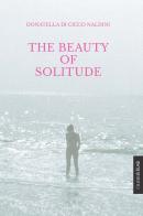 The beauty of solitude di Donatella Di Cicco Naldini edito da Guaraldi