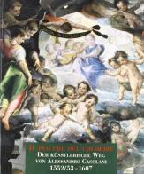 Il piacere del colorire. Der Künstlerische Weg von Alessandro Casolani 1552/53-1607. Ausstellungsführer edito da Centro Di