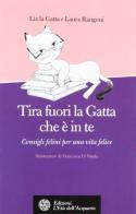 Tira fuori la gatta che è in te. Manuale di vita per donne feline (e per capirle) di Laura Rangoni edito da L'Età dell'Acquario