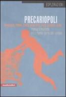 Precariopoli. Parole e pratiche delle nuove lotte sul lavoro edito da Manifestolibri