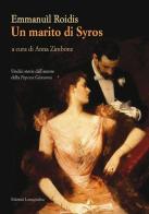 Un marito di Syros. Undici storie dall'autore della «papessa Giovanna» di Emmanuìl Roidis edito da Lussografica