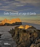 Sud Tirolo. Dalle Dolomiti al Lago di Garda. Ediz. illustrata di Christjan Ladurner edito da Athesia