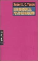 Introduzione al postcolonialismo di Robert J. Young edito da Meltemi