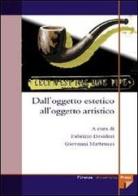 Dall'oggetto estetico all'oggetto artistico edito da Firenze University Press