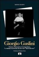 Giorgio Gaslini. L'uomo, l'interprete, il compositore. La musica raccontata da una voce «fuori dal coro» di Davide Ielmini edito da Zecchini