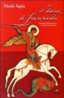 Il diario di Frannicola. L'apostolo dell'incoerenza e i cavalieri delsilenzio di Nicola Sapia edito da Ed Insieme