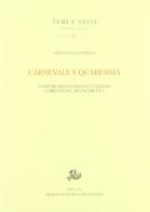 Carnevale e Quaresima. Comportamenti sociali e cultura a Firenze nel Rinascimento di Giovanni Ciappelli edito da Storia e Letteratura