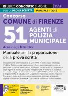 Concorso Comune Firenze. 51 Agenti di polizia municipale. Area Istruttori. Manuale. Con espansioni semplificate, Approfondimenti e Normativa di interesse. Con softwa edito da Edizioni Giuridiche Simone