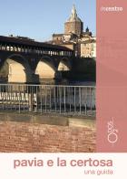 Pavia e la Certosa. Una guida. Con Carta geografica ripiegata di Federico Manicone edito da Odós (Udine)