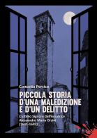 Piccola storia d'una maledizione e d'un delitto di Concetta Persico edito da Autopubblicato