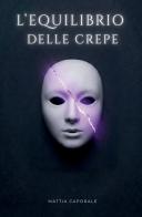 L'equilibrio delle crepe di Mattia Caporale edito da StreetLib