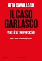 Il caso Garlasco. Verità sotto processo di Rita Cavallaro edito da Baldini e Castoldi