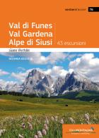 Val di Funes, Val Gardena, Alpe di Siusi. 43 escursioni di Gianni Bertellini edito da Idea Montagna Edizioni