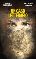 Un caso letterario di Marina Malgioglio, Riccardo G. Palmieri edito da ARPOD