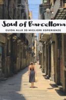 Soul of Barcellona. Guida alle 30 migliori esperienze di Fany Pechiodat, Vincent Moustache edito da Jonglez
