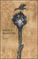 Mistici bizantini edito da Einaudi