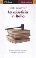 La giustizia in Italia di Carlo Guarnieri edito da Il Mulino