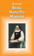 Beata Maria Pia Mastena. Una vita per il volto santo di Nicola Gori edito da San Paolo Edizioni