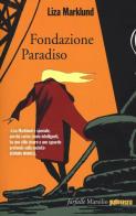 Fondazione Paradiso. Le inchieste di Annika Bengtzon vol.2 di Liza Marklund edito da Marsilio