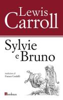 Sylvie e Bruno di Lewis Carroll edito da Bordeaux