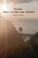 Turismo. Nuovi sviluppi post pandemia di Giulia Vinci edito da CTL (Livorno)