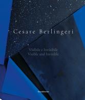 Cesare Berlingeri. Visibile e invisibile-Visible and invisible. Ediz. illustrata edito da Silvana