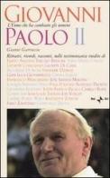 Giovanni Paolo II. L'uomo che ha cambiato gli uomini di Gianni Garrucciu edito da Rai Libri
