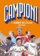 I bomber del calcio di oggi. Ediz. a colori di Roberto Bratti edito da EL