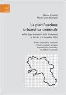 La pianificazione urbanistica comunale nella legge regionale della Campania n. 16 del 22 dicembre 2004 di Alberto Coppola, Maria Laura D'Angelo edito da Aracne