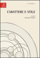Carattere e stile di Vincenzo Cuomo, Fabrizio Lomonaco, Felice Ciro Papparo edito da Aracne