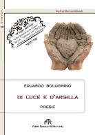Di luce e d'argilla di Eduardo Bolognino edito da FPE-Franco Pancallo Editore