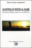 Zacintha in mezzo al mare. Da Como al Mediterraneo in cerca della vita di M. Orsola Castelnuovo edito da Montedit