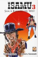 Sam, il ragazzo del West. Isamu vol.3 di Soji Yamakawa, Noboru Kawasaki edito da Goen