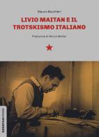 Livio Maitan e il trotskismo italiano di Mauro Buccheri edito da Red Star Press