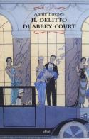 Il delitto di Abbey Court di Annie Haynes edito da Elliot